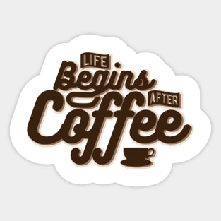 Life Begins After Coffee NEWT Sticker